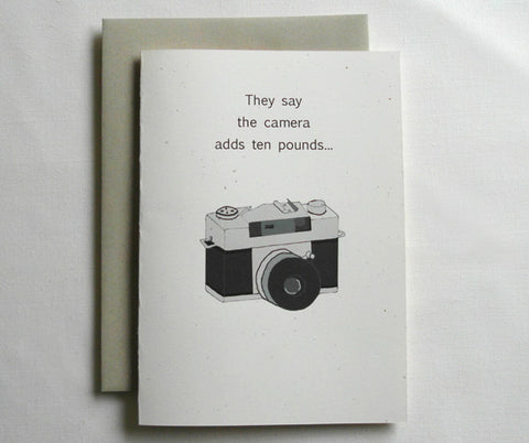 Birthday Card Funny 2nd They say the camera adds ten pounds 2
