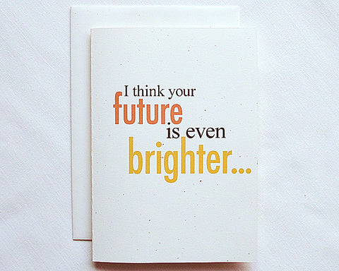 Birthday Card Funny I think your future is even brighter.