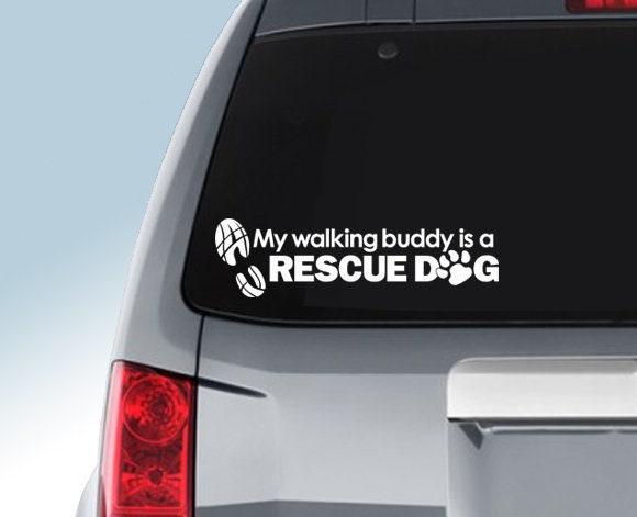 My Walking Buddy is a Rescue Dog or My Walking Buddies are Rescue Dogs Vinyl Decal for Car Window