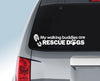 My Walking Buddy is a Rescue Dog or My Walking Buddies are Rescue Dogs Vinyl Decal for Car Window