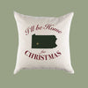 Custom Personalized 'I'll Be Home for Christmas' Pennsylvania Canvas Pillow or Pillow Cover - Christmas Gift Home Throw Pillow
