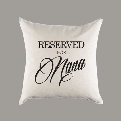 Reserved for Nana Canvas Pillow or Pillow Cover -  Grandmother Grandma Throw Pillow - Home Decor - Mother's Day or Housewarming Gift