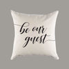 Be Our Guest White or Natural Cotton Canvas Pillow or Pillow Cover - Modern Farmhouse Pillow -  Guest Room Pillow Housewarming Gift