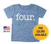 Tri Blend Toddler 'FOUR' Fourth Birthday T-Shirt - Toddler Boy and Girl Tee Twins Triplets Gift