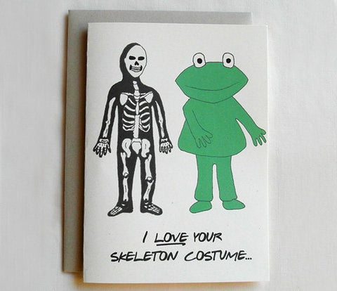 Halloween Card Funny I Love Your Skeleton Costume...