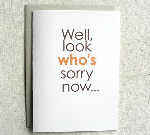 Sorry Card Funny Well, Look Who's sorry now...