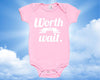 Worth the Wait Cotton Baby One Piece Bodysuit - Infant Girl and Boy